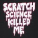 Scratch Science T-shirt - Killed Me - Black
